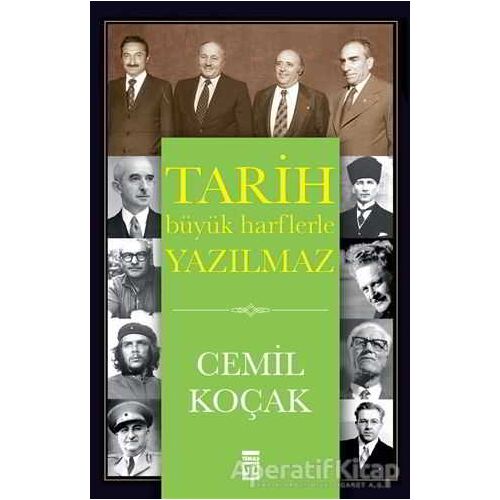 Tarih Büyük Harflerle Yazılmaz - Cemil Koçak - Timaş Yayınları