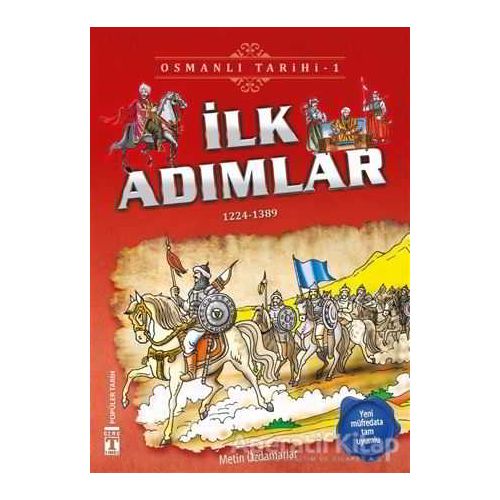 İlk Adımlar - Osmalı Tarihi 1 - Metin Özdamarlar - Genç Timaş