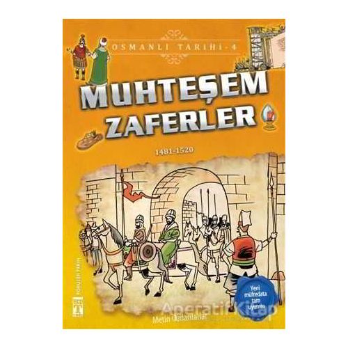 Muhteşem Zaferler - Osmanlı Tarihi 4 - Metin Özdamarlar - Genç Timaş