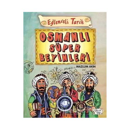 Osmanlı Süper Beyinleri - Mazlum Akın - Eğlenceli Bilgi Yayınları