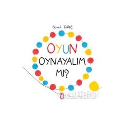 Oyun Oynayalım mı? - Herve Tullet - Timaş Çocuk