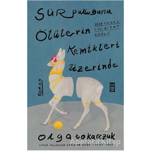 Sür Pulluğunu Ölülerin Kemikleri Üzerinde - Olga Tokarczuk - Timaş Yayınları