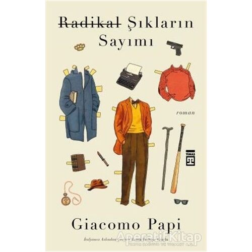 Radikal Şıkların Sayımı - Giacomo Papi - Timaş Yayınları