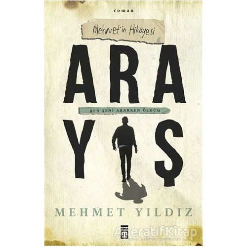 Arayış - Mehmet Yıldız - Timaş Yayınları