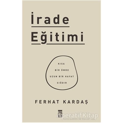 İrade Eğitimi - Ferhat Kardaş - Timaş Yayınları