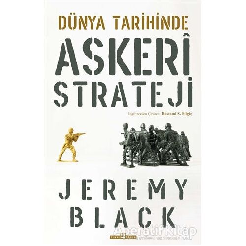 Dünya Tarihinde Askeri Strateji - Jeremy Black - Timaş Yayınları