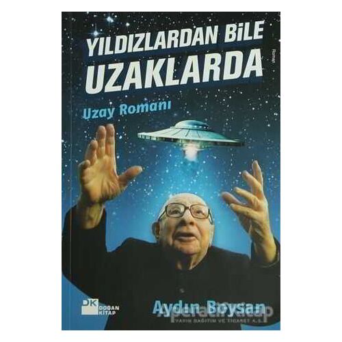 Yıldızlardan Bile Uzaklarda - Aydın Boysan - Doğan Kitap