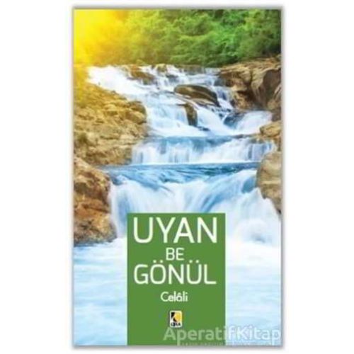 Uyan Be Gönül - Celali - Hasan Atlı - Çıra Yayınları