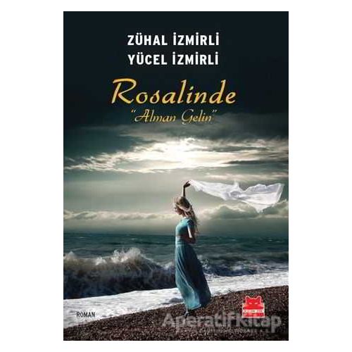 Rosalinde : Alman Gelin - Yücel İzmirli - Kırmızı Kedi Yayınevi