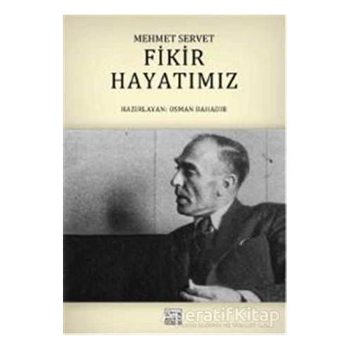 Fikir Hayatımız - Mehmet Servet - Osman Bahadır - Anahtar Kitaplar Yayınevi