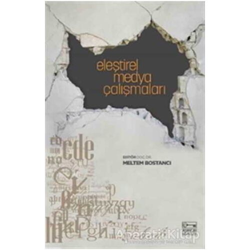 Eleştirel Medya Çalışmaları - Meltem Bostancı - Anahtar Kitaplar Yayınevi