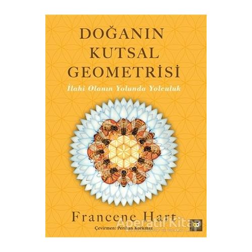 Doğanın Kutsal Geometrisi - Francene Hart - Beyaz Baykuş Yayınları
