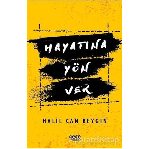 Hayatına Yön Ver - Halil Can Beygin - Gece Kitaplığı