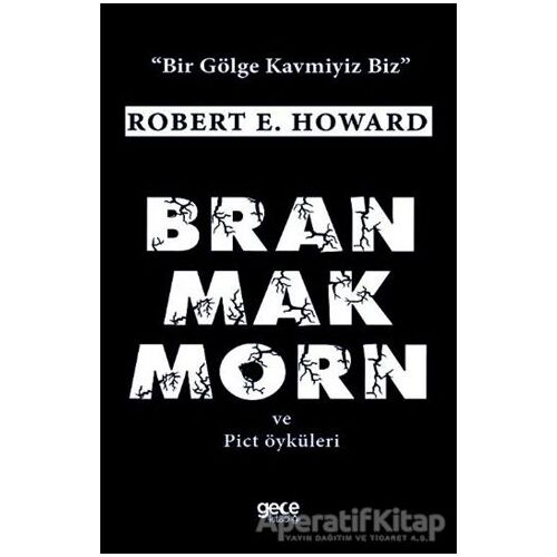 Bran Mak Morn ve Pict Öyküleri - Robert E. Howard - Gece Kitaplığı