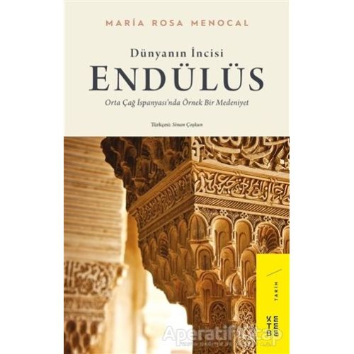 Dünyanın İncisi: Endülüs - Maria Rosa Menocal - Ketebe Yayınları