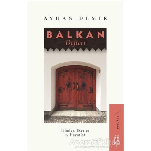 Balkan Defteri - Ayhan Demir - Ketebe Yayınları