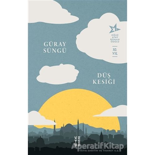 Düş Kesiği - Güray Süngü - Ketebe Yayınları
