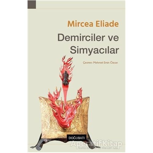 Demirciler ve Simyacılar - Mircea Eliade - Doğu Batı Yayınları
