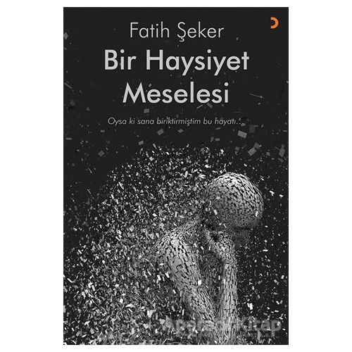 Bir Haysiyet Meselesi - Fatih Şeker - Cinius Yayınları