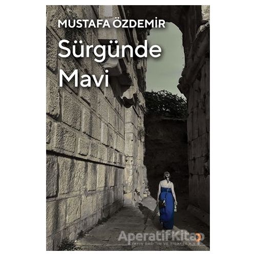 Sürgünde Mavi - Mustafa Özdemir - Cinius Yayınları