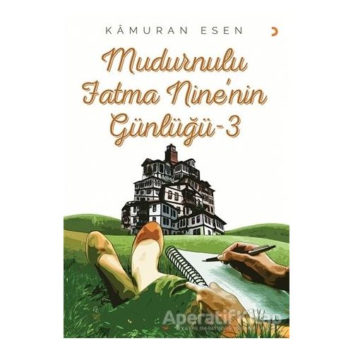 Mudurnulu Fatma Nine’nin Günlüğü 3 - Kamuran Esen - Cinius Yayınları