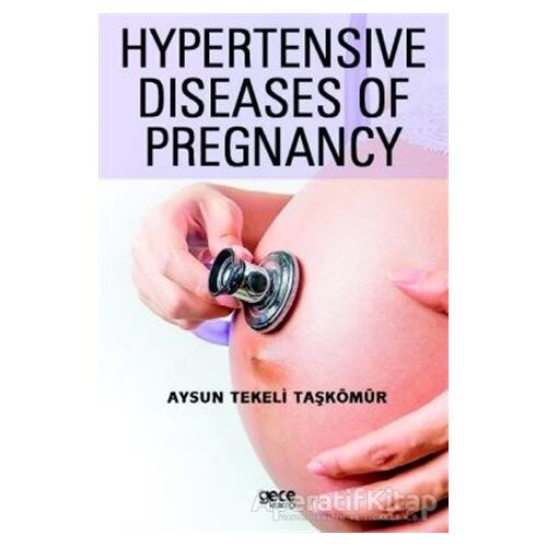 Hypertensive Diseases Of Pregnancy - Aysun Tekeli Taşkömür - Gece Kitaplığı