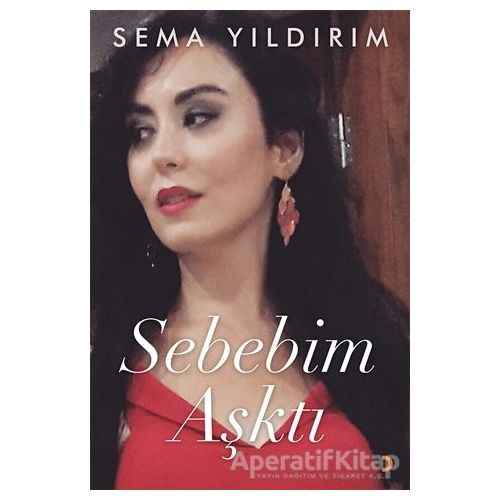 Sebebim Aşktı - Sema Yıldırım - Cinius Yayınları