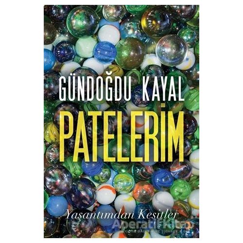 Patelerim - Yaşantımdan Kesitler - Gündoğdu Kayal - Cinius Yayınları