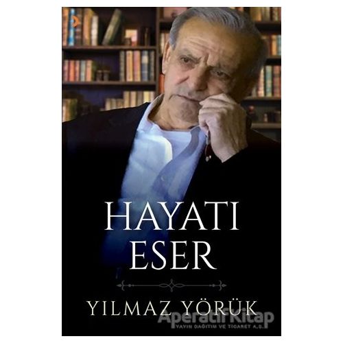 Hayatı Eser - Yılmaz Yörük - Cinius Yayınları