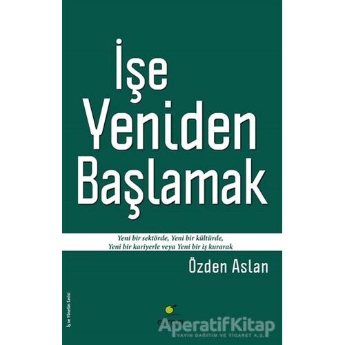 İşe Yeniden Başlamak - Özden Aslan - ELMA Yayınevi