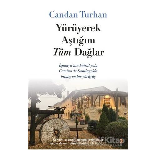 Yürüyerek Aştığım Tüm Dağlar - Candan Turhan - Cinius Yayınları