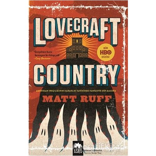 Lovecraft Country - Matt Ruff - Eksik Parça Yayınları
