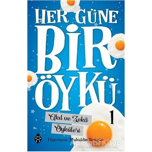 Akıl ve Zeka Öyküleri - Her Güne Bir Öykü 1 - Muhiddin Yenigün - Uğurböceği Yayınları