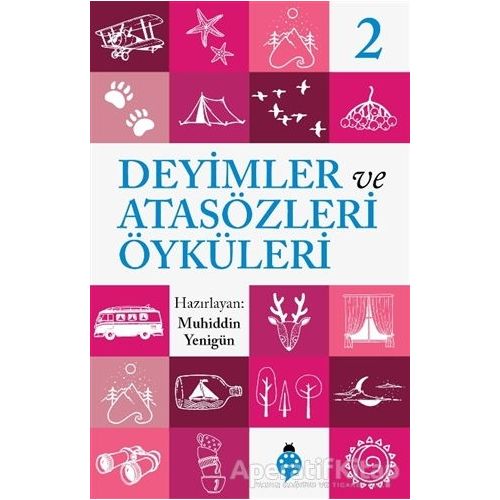 Deyimler ve Atasözleri Öyküleri - 2 - Muhiddin Yenigün - Uğurböceği Yayınları