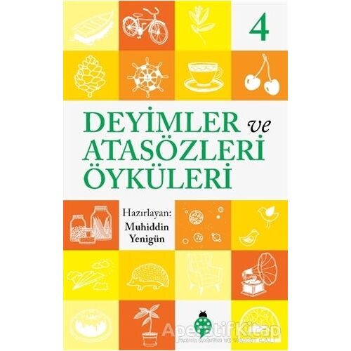 Deyimler ve Atasözleri Öyküleri - 4 - Muhiddin Yenigün - Uğurböceği Yayınları