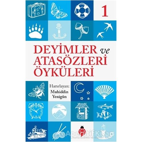 Deyimler ve Atasözleri Öyküleri - 1 - Muhiddin Yenigün - Uğurböceği Yayınları