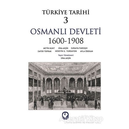 Türkiye Tarihi 3 Osmanlı Devleti 1600-1908 - Sina Akşin - Cem Yayınevi