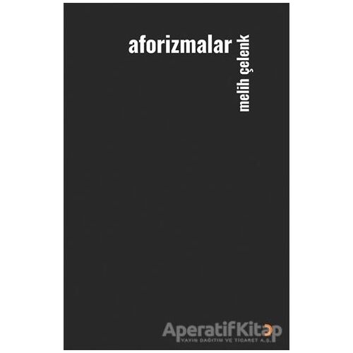 Aforizmalar - Melih Çelenk - Cinius Yayınları