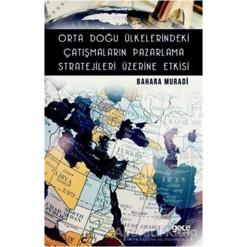 Orta Doğu Ülkelerindeki Çatışmaların Pazarlama Stratejileri Üzerine Etkisi