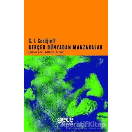 Gerçek Dünyadan Manzaralar - G. I. Gurdjieff - Gece Kitaplığı