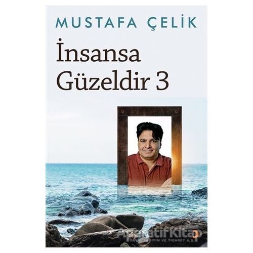 İnsansa Güzeldir 3 - Mustafa Çelik - Cinius Yayınları