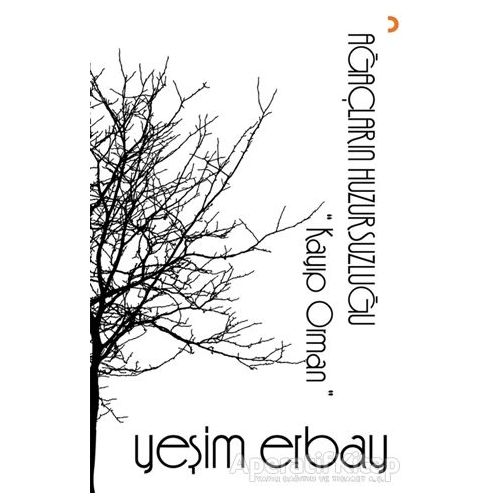 Ağaçların Huzursuzluğu - Yeşim Erbay - Cinius Yayınları
