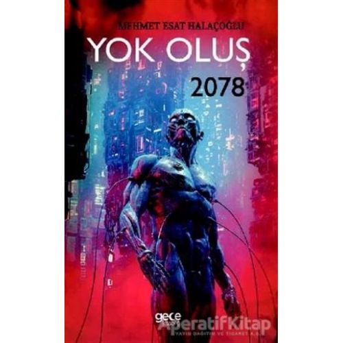 Yok Oluş 2078 - Mehmet Esat Halaçoğlu - Gece Kitaplığı