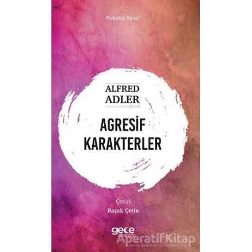 Agresif Karakterler - Alfred Adler - Gece Kitaplığı