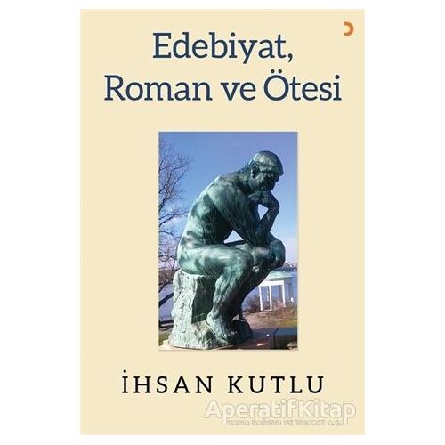 Edebiyat, Roman ve Ötesi - İhsan Kutlu - Cinius Yayınları
