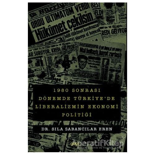 1980 sonrası Dönemde Türkiyede Liberalizmin Ekonomi Politiği - Sıla Sabancılar Eren - Gece Kitaplığı