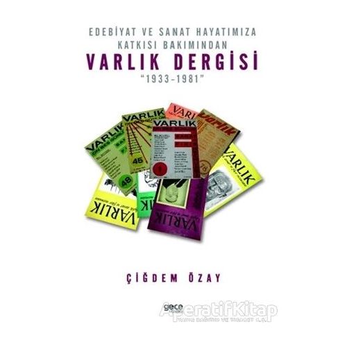 Edebiyat ve Sanat Hayatımıza Katkısı Bakımından Varlık Dergisi - Çiğdem Özay - Gece Kitaplığı