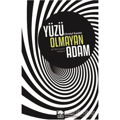 Yüzü Olmayan Adam - Christof Kessler - Eksik Parça Yayınları