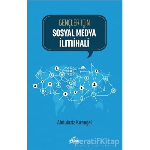 Gençler İçin Sosyal Medya İlmihali - Abdülaziz Kıranşal - Ravza Yayınları