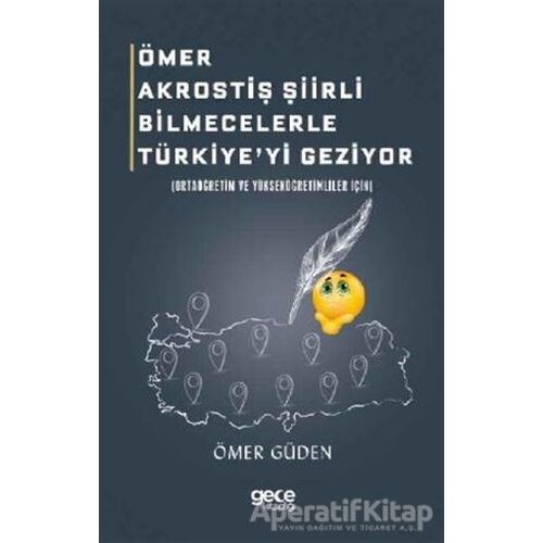 Ömer Akrostiş Şiirli Bilmecelerle Türkiyeyi Geziyor - Ömer Güden - Gece Kitaplığı